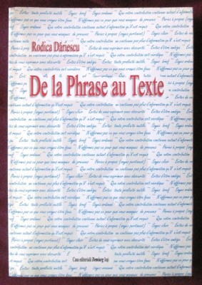 &amp;quot;DE LA PHRASE AU TEXTE&amp;quot;, Rodica Dariescu, 2003. Carte noua foto