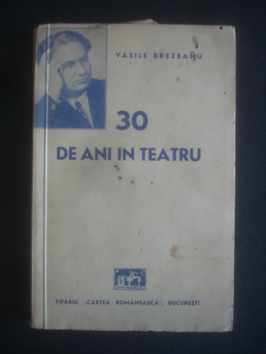 VASILE BREZEANU - 30 DE ANI IN TEATRU {1941}