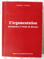 &amp;quot;L&amp;#039;ARGUMENTATION. Introduction a l&amp;#039;etude du discours&amp;quot;, Mariana Tutescu, 1998 foto