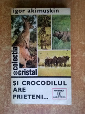 Igor Akimuskin - Si crocodilul are prieteni foto