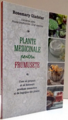 PLANTE MEDICINALE PENTRU FRUMUSETE , 2016 foto