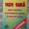 TESTE GRILA PENTRU ADMITEREA IN INVATAMANTUL SUPERIOR SI CONCURSURI SCOLARE