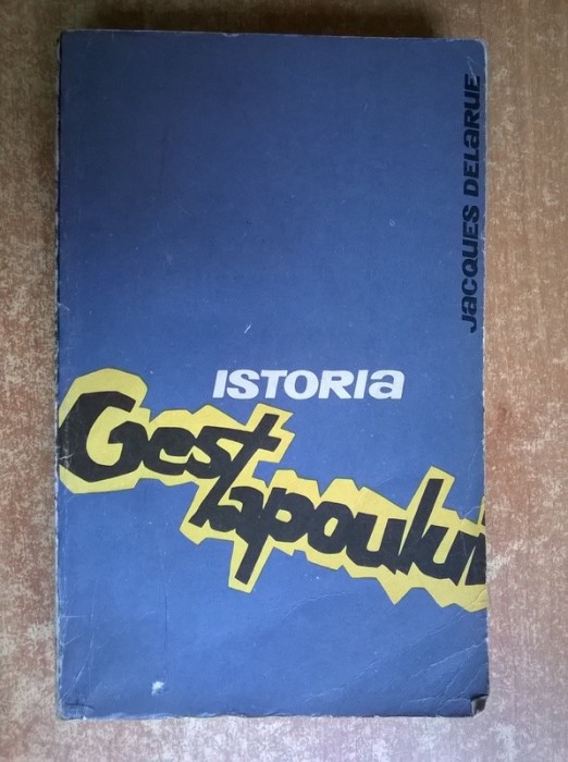 Jacques Delarue – Istoria Gestapoului foto mare Jacques Delarue – Istoria Gestapoului foto mare