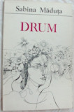 Cumpara ieftin SABINA MADUTA - DRUM (VERSURI, volum de debut - 1988), Alta editura