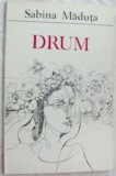 Cumpara ieftin SABINA MADUTA - DRUM (VERSURI, volum de debut - 1988), Alta editura