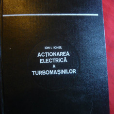 Ion I.Ionel - Actionarea Electrica a Turbomasinilor - Ed. 1980