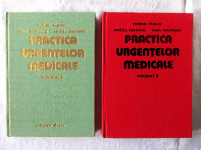 PRACTICA URGENTELOR MEDICALE, Vol. I+II, R. Vlaicu /I. Muresan /E. Macavei, 1978 foto