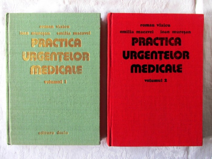 PRACTICA URGENTELOR MEDICALE, Vol. I+II, R. Vlaicu /I. Muresan /E. Macavei, 1978