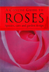 A Concise Guide to ROSES - species, care and garden design foto