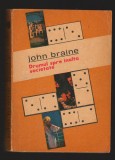 (C7018) JOHN BRAINE - DRUMUL SPRE INALTA SOCIETATE, 1992, Alta editura