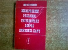 Ion Petrovici - Douasprezece prelegeri universitare despre Immanuel Kant foto