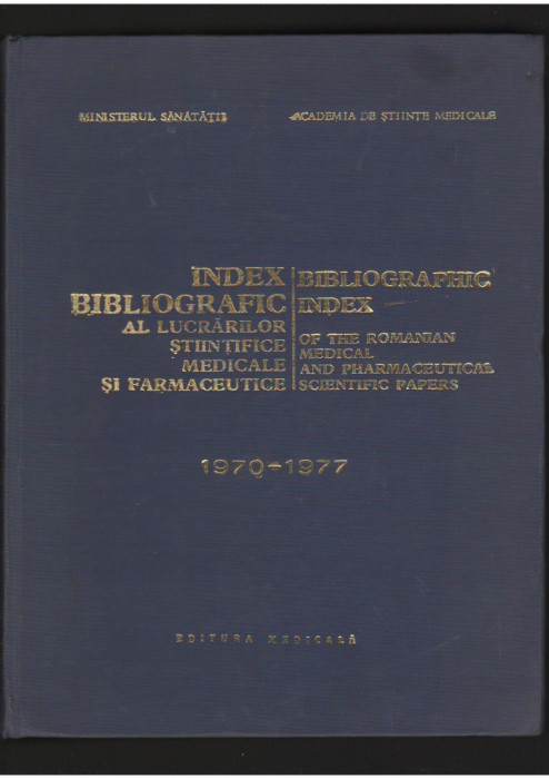 (C7027) INDEX BIBLIOGRAFIC AL LUCRARILOR STIINTIFICE MEDICALE SI FARMACEUTICE