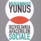 Muhammad Yunus - Dezvoltarea afacerilor sociale - 688081