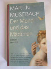 Martin Mosebach - Der Mond und das Madchen foto