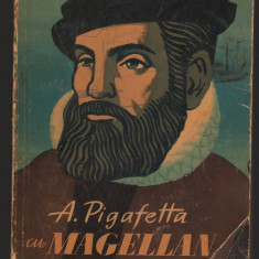 (C6985) A. PIGAFETTA - CU MAGELLAN IN JURUL LUMII