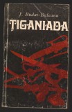 (C6992) ION BUDAI DELEANU - TIGANIADA, Alta editura