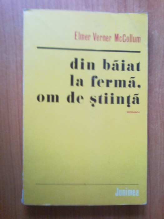 n4 Elmer Verner McCollum - DIN BAIAT LA FERMA ,OM DE STIINTA