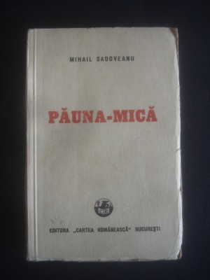 Mihail Sadoveanu - Pauna-mica (1948, prima editie) foto