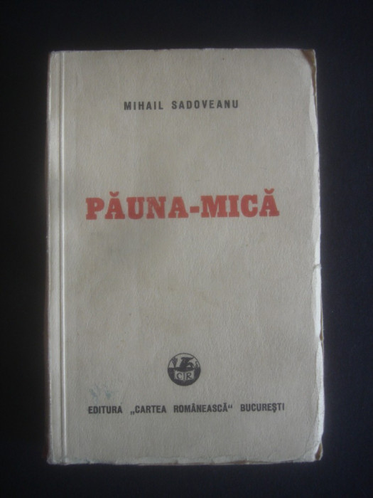 MIHAIL SADOVEANU - PAUNA-MICA {1948}