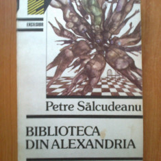 h2a Petre Salcudeanu - Biblioteca din Alexandria