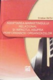 Adoptarea marketingului relational... Cristian Dutu, 2011, Alta editura