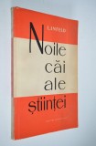 Noile cai ale stiintei - L. Infeld - 1960