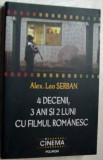 ALEX. LEO SERBAN - 4 DECENII, 3 ANI SI 2 LUNI CU FILMUL ROMANESC (POLIROM, 2009)