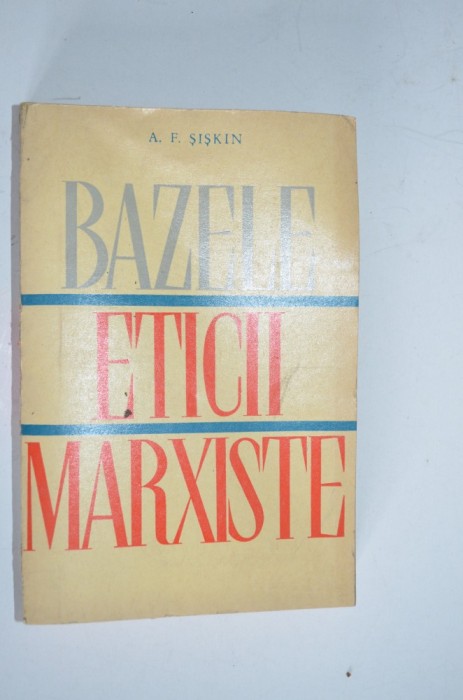 Bazele eticii marxiste - A. F. Siskin