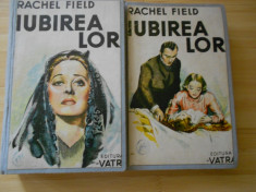 RACHEL FIELD--IUBIREA LOR - 2 VOL. - 1943 foto