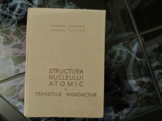 STRUCTURA NUCLEULUI ATOMIC SI TRANZITIILE RADIOACTIVE foto