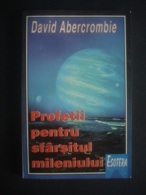 DAVID ABERCROMBIE - PROFETII PENTRU SFARSITUL MILENIULUI foto