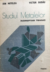 STUDIUL METALELOR. Indreptar tehnic - Mitelea, Budau foto