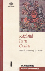 Gheorghe Calciu-Dumitreasa - Razboiul intru Cuvant - 678996 foto