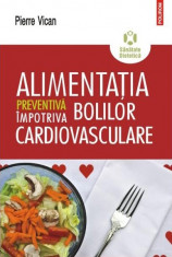Pierre Vican - Alimentatia preventiva impotriva bolilor cardiovasculare - 658456 foto