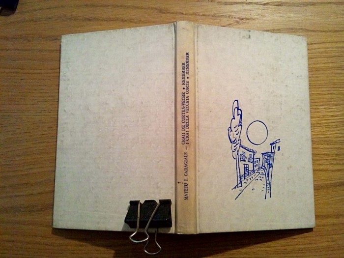 CRAII DE CURTEA-VECHE - REMEMBER - Mateiu I. Caragiale - Editura Minerva, Editie Bilingva romano-italiana, 1980, 270 p.
