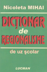 Nicoleta Mihai - Dictionar de regionalisme - 666592 foto