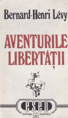 Bernard-Henri Levy - Aventurile libertatii - 543034 foto