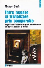 Michael Shafir - Intre negare si trivializare prin comparatie - 674285 foto