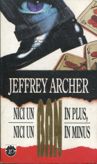 Jeffrey Archer - Nici un ban in plus, nici un ban in minus - 547281 foto