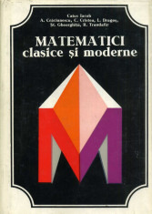 Caius Iacob - Matematici clasice si moderne, vol. 1 - 590036 foto