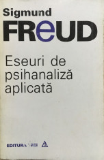 ESEURI DE PSIHANALIZA APLICATA - Sigmund Freud foto
