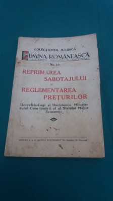 REPRIMAREA SABOTAJULUI ȘI REGLEMANTAREA PREȚURILOR / COLECȚIUNEA JURIDICĂ/1940 * foto