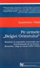 Laurentiu Vlad - Pe urmele Belgiei Orientului - 632653 foto