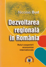 Nicolae Bud - Dezvoltarea regionala in Romania - 631344 foto