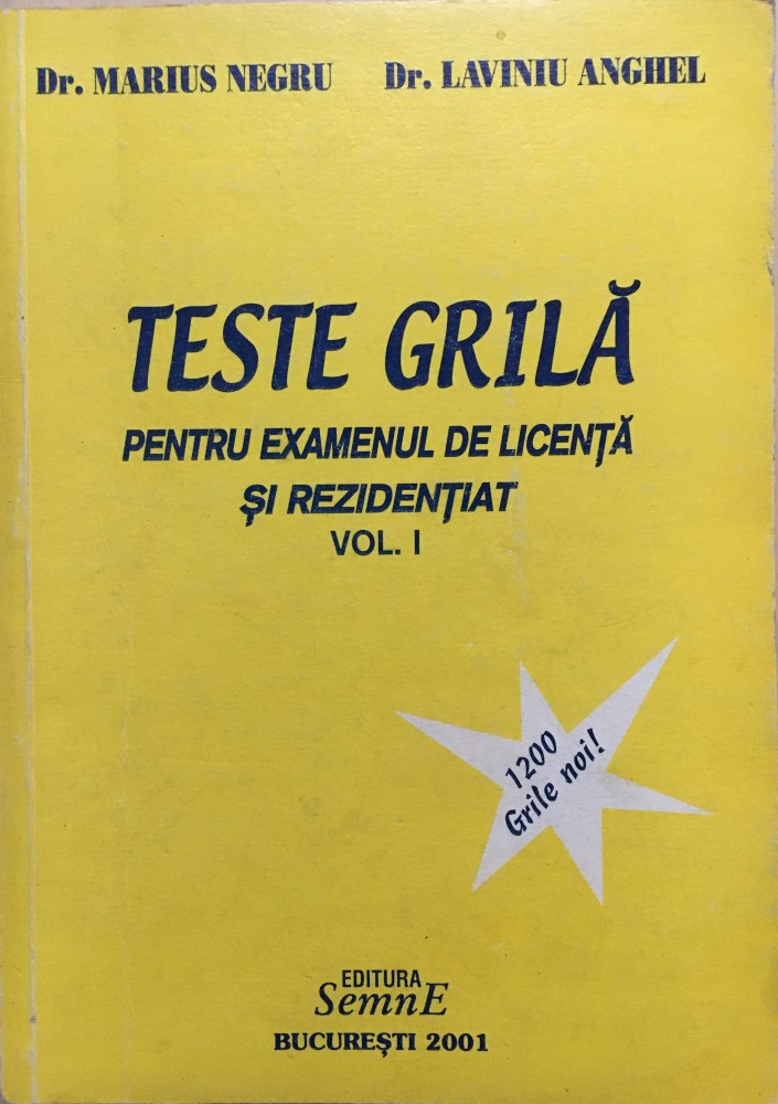 TESTE GRILE PENTRU EXAMENUL DE LICENTA SI REZIDENTIAT M. Negru, L. Anghel  vol. I | Okazii.ro