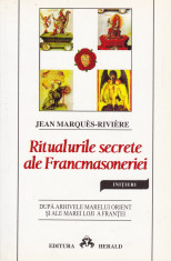 Jean Marques-Riviere - Ritualurile secrete ale Francmasoneriei - 630161 foto