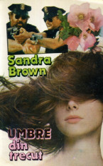 Sandra Brown - Umbre din trecut - 596367 foto