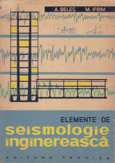 Aurel A. Beles - Elemente de seismologie inginereasca - 589182 foto