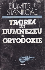 Dumitru Staniloae - Trairea lui Dumnezeu in Ortodoxie - 666701 foto