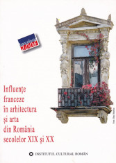 Augustin Ioan - Influente franceze in arhitectura si arta din Romania secolelor XIX si XX / Influences francaises dans l&amp;#039;architecture... - 542493 foto